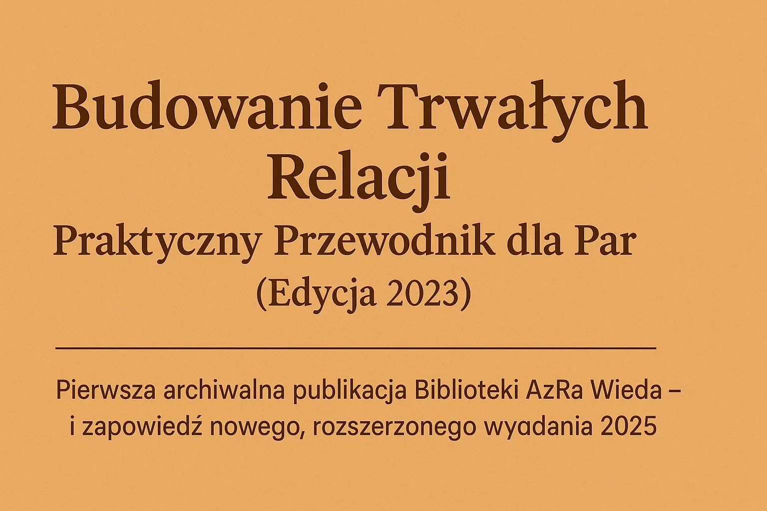 Budowanie Trwałych Relacji – Praktyczny Przewodnik dla Par (Edycja 2023) | Biblioteka AzRa Wieda